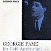 Georgie Fame For Cafe Apres-Midi:Georgie Fame